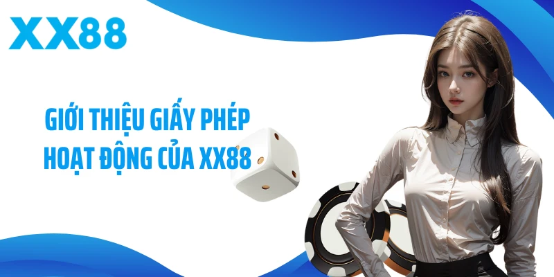 Giới thiệu giấy phép hoạt động của XX88