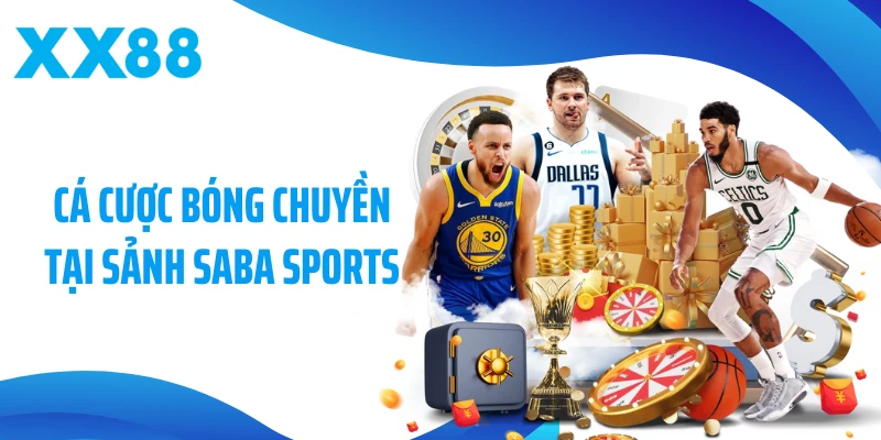 Cá cược bóng chuyền tại sảnh Saba Sports