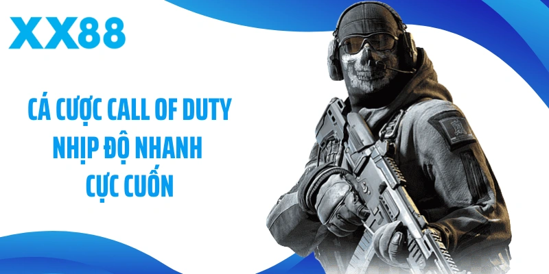 cá cược Call Of Duty nhịp độ nhanh cực cuốn