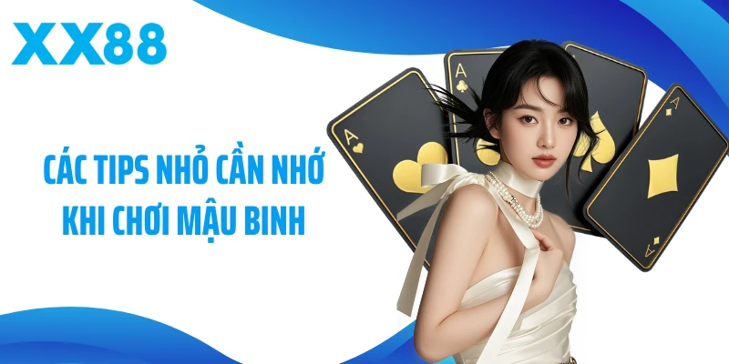 Các tips nhỏ cần nhớ khi chơi mậu binh