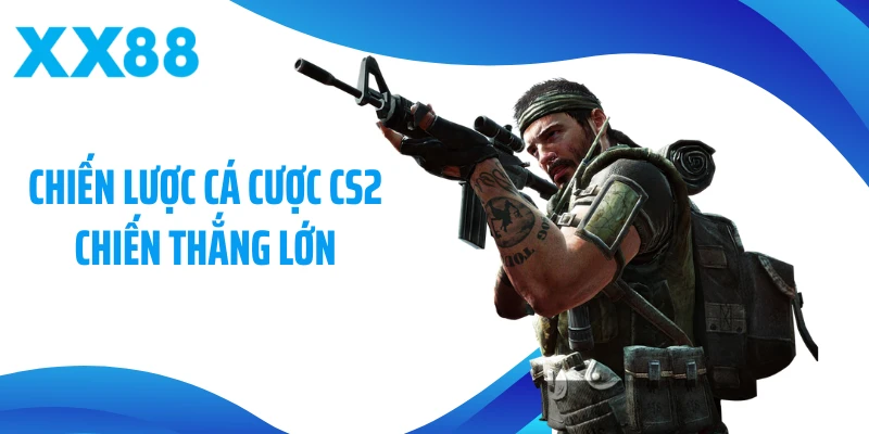 Chiến lược cá cược CS2 chiến thắng lớn