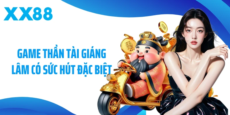 Game Thần Tài Giáng Lâm có sức hút đặc biệt