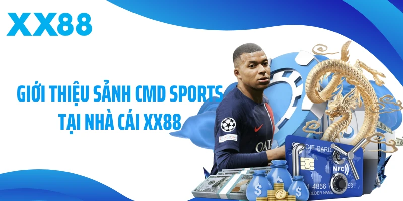 Giới thiệu sảnh CMD Sports tại nhà cái XX88