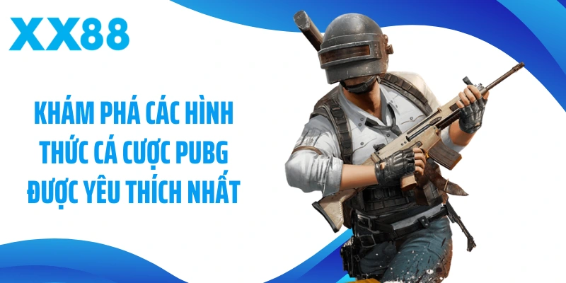 Khám phá các hình thức cá cược PUBG được yêu thích nhất