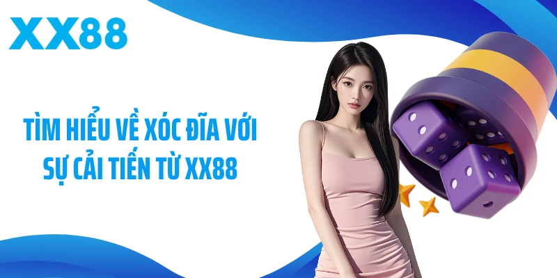 Tìm hiểu về xóc đĩa với sự cải tiến từ XX88