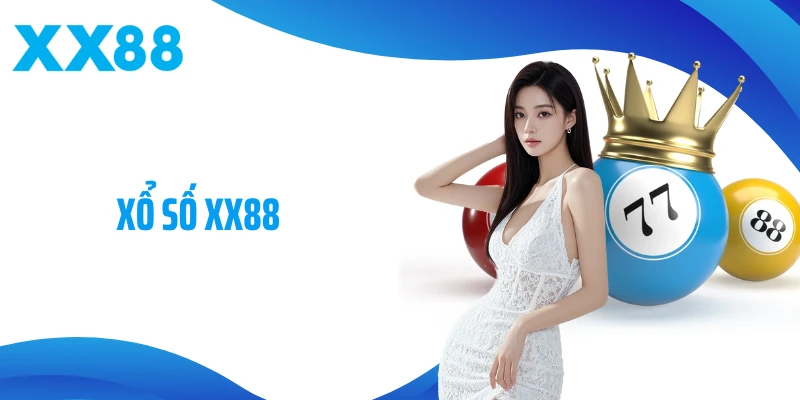 Xổ Số XX88 - Sân Chơi Thử Vận May Cho Mọi Bet Thủ